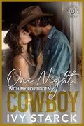 One Night with my Forbidden Cowboy by Ivy Starck