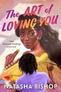 The Art of Loving You: The Forever Falling Series by Natasha Bishop