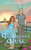 The Dragon's Muse (Creatures and Cottages #3) by Elle Sterling