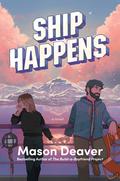 Ship Happens by Mason Deaver