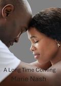 A Long Time Coming by Marie Nash