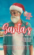 SANTA'S LOOKING FOR A WIFE : Is Santa really looking for a wife or has he been framed by the paparazzi in the scandal of the century? by Jennifer Barrette, Jonathan Bissoon-Dath