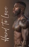 Hard To Love by Kami Holt