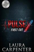 PULSE: FIRST CUT : A Gripping Medical Romantic Suspense Thriller (Thrum #1) by Laura Carpenter