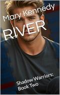 RIVER: Shadow Warriors: Book Two by Mary Kennedy