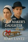 The Sledmaker's Daughter by Mary Lantz