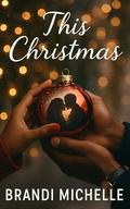 This Christmas by Brandi Michelle