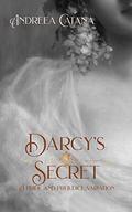 Darcy's Secret: A Pride and Prejudice Variation by Andreea Catana