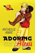 Adoring Alexis: A Steamy, Paranormal, Best Friends-to-Lovers, Romantic Comedy by Michelle Mars