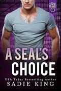 A SEAL's Choice (Jake's Heroes #5) by Sadie King