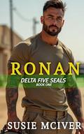 RONAN: Military Romantic Suspense (Delta Five SEALS #1) by Susie McIver