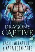 Dragon's Captive (Wardens of the Otherworlds #1) by Kara Lockharte