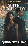 Suite Deception: Maison Royale #1 by Quinn Sterling