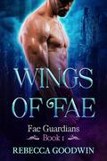 Wings of Fae by Rebecca Goodwin