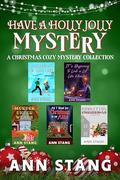 Have a Holly Jolly Mystery: A Christmas Cozy Mystery Collection by Ann Stang