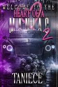 Welcome To The Heart Of A Maniac 2: The Saint-Mercier Family Saga by Taniece