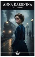 Anna Karenina by Leo Tolstoy