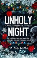 Unholy Night: A Dark Christmas Novella by Natalie Grace