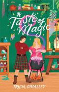 A Taste of Magic by Tricia O'Malley