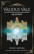Validus Vale Academy: Book Two (Essence Bound Series #2) by Nicky Shivers