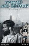 Twisted and Broken (Royal Hearts Academy #3) by Ashley Jade