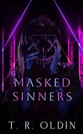 Masked Sinners: Dark Medicine Trilogy by T.R. Oldin