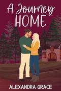 A Journey Home (The Journey #3) by Alexandra Grace