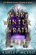 A War of Winter and Wrath: Crowns of Magic Universe (The Winter Court #5) by Ashley McLeo