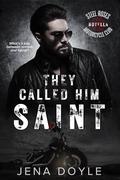 They Called Him Saint (Steel Roses Motorcycle Club #1.5) by Jena Doyle