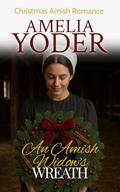 An Amish Widow's Wreath (Amish Tales of Love this Christmas #5) by Amelia Yoder