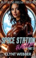 Space Station Harem Part 3: An out-of-this-world MFF+ adventure by Clynt Webber