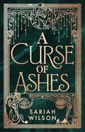 A Curse of Ashes by Sariah Wilson