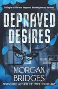 Depraved Desires (Villains & Vices #2) by Morgan Bridges