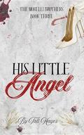 His Little Angel (The Morelli Brothers #3) by Tati Hayes