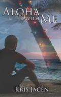 Aloha with Me by Kris Jacen