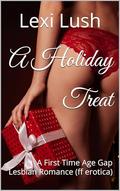 A Holiday Treat: A First Time Age Gap Lesbian Romance by Lexi Lush