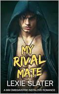 My Rival Mate: A MM Academic Rivals, Grumpy/Sunshine, Fated Mates, Instalove Omegaverse Romance (Westbridge Mates #3) by Lexie Slater
