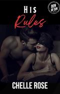 His Rules: Den of Sin One Night Series by Chelle Rose