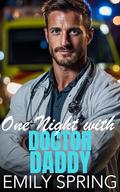 One Night with Doctor Daddy: A Single Parent Workplace Romance by Emily Spring