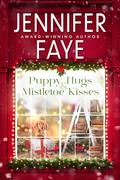Puppy Hugs & Mistletoe Kisses (Kringle Falls #4) by Jennifer Faye