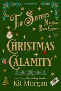 The Sister's Mail-Order Bride Company's Christmas Calamity by Kit Morgan
