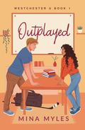 Outplayed (Westchester University #1) by Mina Myles