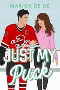 Just My Puck by Marion De Ré