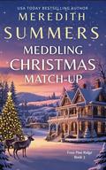 Meddling Christmas Match-Up (Frost Pine Ridge #3) by Meredith Summers