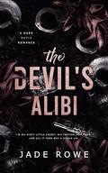 The Devil's Alibi: A Dark Mafia Romance by Jade Rowe