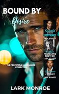 Bound by Desire: The Protective Billionaires Collection by Lark Monroe