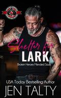 Shelter for Lark  by Jen Talty
