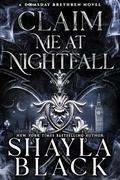 Claim Me at Nightfall by Shayla Black