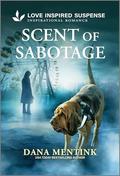 Scent of Sabotage by Dana Mentink