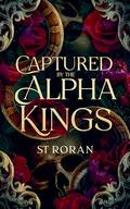 Captured By The Alpha Kings by S.T. Roran